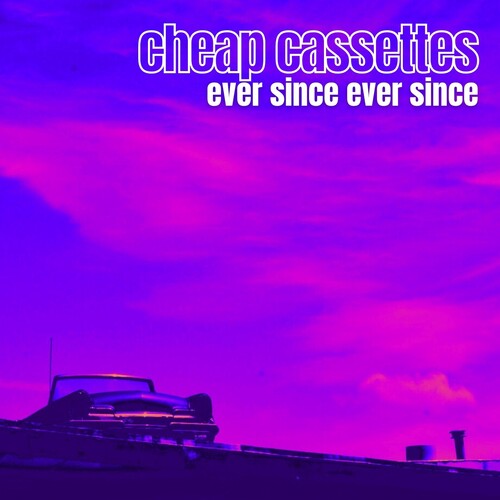 Cheap Cassettes - Ever Since Ever Since - Music CD