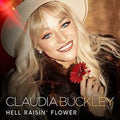 Buckley,claudia - Hell Raisin Flower - Music CD