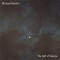 Bardon,michael - Gift Of Silence - Music CD