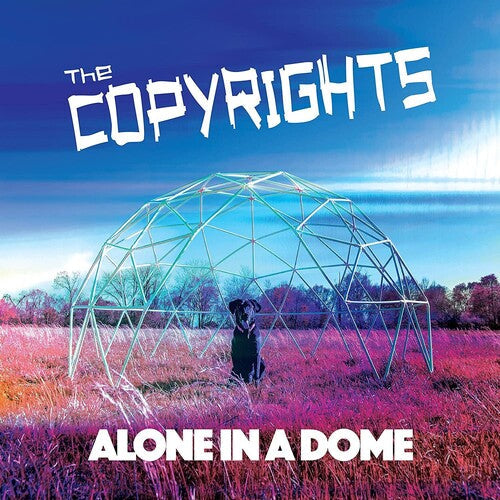 The Copyrights - Alone In A Dome
