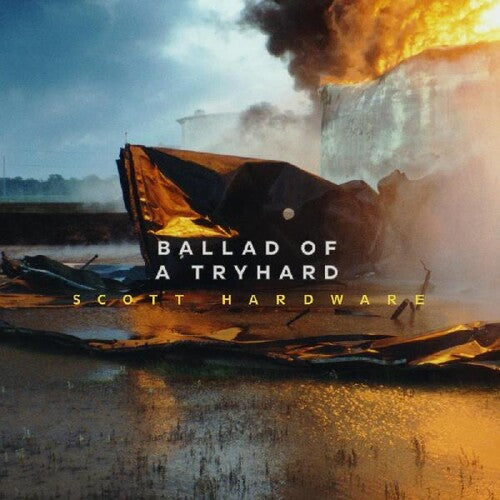 Hardware,scott - Ballad Of A Tryhard - Vinyl Record