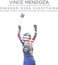 Vince & Czech National Symphony Orchestra Mendoza - Freedom Over Everything - CD