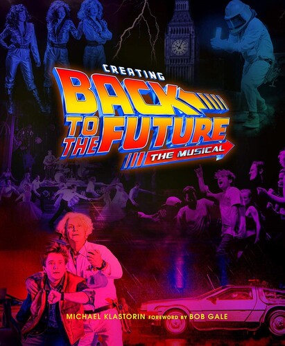 Klastorin,michael / Gale,bob - Creating Back To The Future - Books