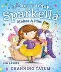 Tatum,channing / Barnes,kim - One And Only Sparkella Makes A Plan - Books