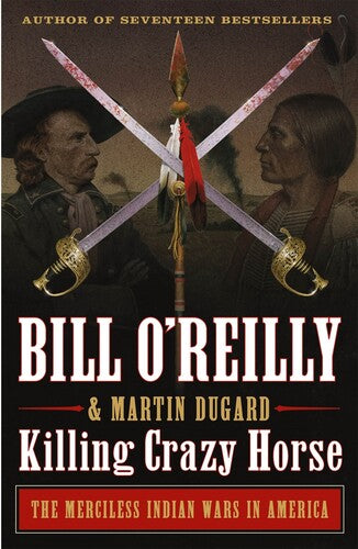 O'reilly,bill / Dugard,martin - Killing Crazy Horse - Books