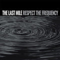 Last Mile - Respect The Frequency - Vinyl Record