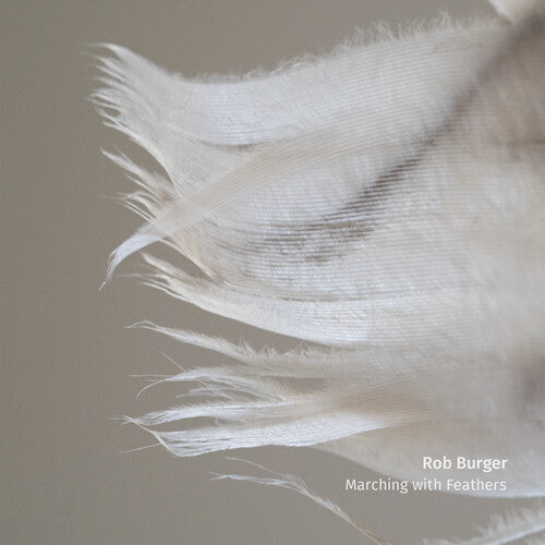 Burger,rob - Marching With Feathers - Music CD