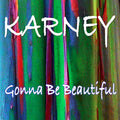 Karney - Gonna Be Beautiful - Music CD