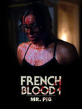 French Blood: Mr. Pig - French Blood: Mr. Pig - Blu-ray