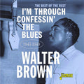Brown,walter - I'm Confessin The Blues: Best Of The Rest 1945-49 - Music CD