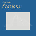 Field Works - Stations - Music CD