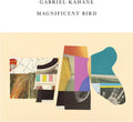 Kahane,gabriel - Magnificent Bird - Vinyl Record