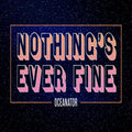 Nothing's Ever Fine (Pink) [Colored Vinyl] (Pnk) Vinyl Record
