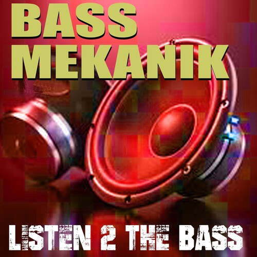 Bass Mekanik - Listen 2 The Bass - Music CD