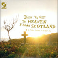 Moffat,aidan & The Best Of's - How To Get To Heaven From Scotland - Music CD