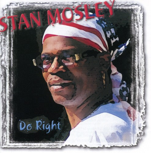 Mosley,stan - Do Right - Music CD