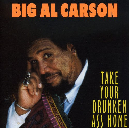 Carson,big Al - Take Your Drunken Ass Home - Music CD