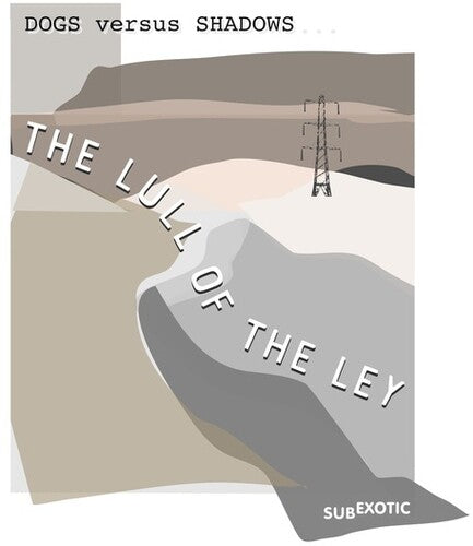 Dog Versus Shadows - Lull Of Ley - Music CD