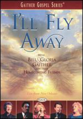 Gaither,bill & Gloria / Homecoming Friends - I'll Fly Away - DVD