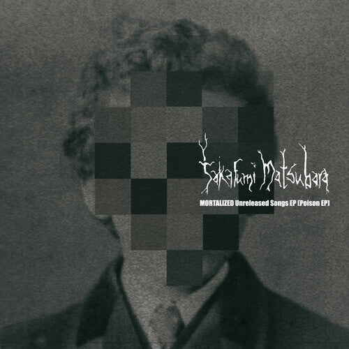 Matsubara,takafumi - Mortalized Unreleased Songs Ep (poison Ep) - Music CD