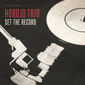 Horojo Trio - Set The Record - Vinyl Record