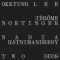 Lee,okkyung / Noetinger,jerome - Two Duos - Vinyl Record