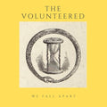 Volunteered - We Fall Apart - Vinyl Record