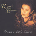 Bitton,raquel - Dream A Little Dream - Music CD