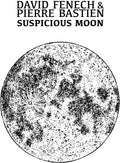 Fenech,david / Bastien,pierre - Suspicious Moon - Vinyl Record