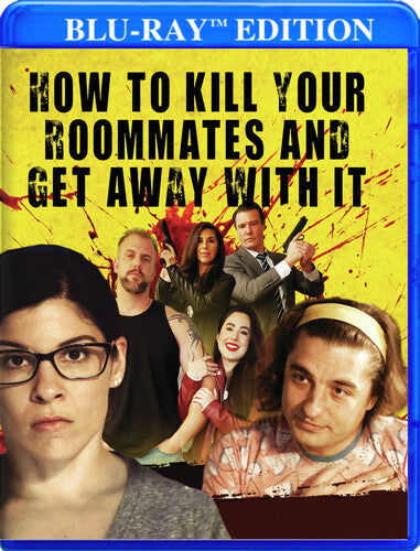 How To Kill Your Roommates & Get Away With It - How To Kill Your Roommates & Get Away With It - Blu-ray