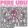 Pere Ubu - Nuke The Whales 2006-2014 - Vinyl Record