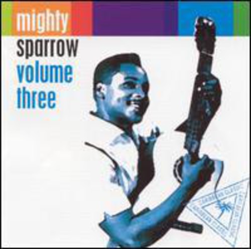 Mighty Sparrow - Volume 3 - Music CD