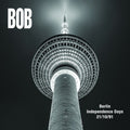 Bob - Berlin Independence Days 21 10 1991 - Music CD