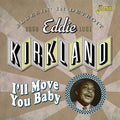 Kirkland,eddie - I'll Move You Baby: Bluesin In Detroit 1950-1961 - Music CD