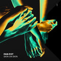 Pan-pot - Skin On Skin - Vinyl Record