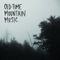 Old-Time Mountain Music & Other Songs [LP] Vinyl Record