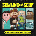 Bowling For Soup - Pop Drunk Snot Bread - Music CD