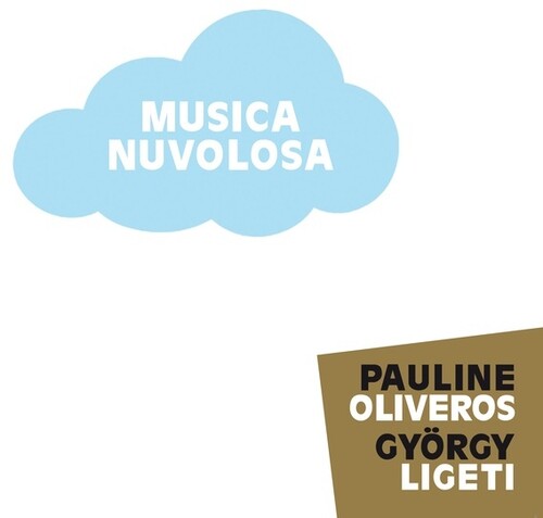 Oliveros,pauline / Ligeti,gyorgy - Musica Nuvolosa - Music CD