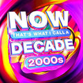 Now Decade 2000s / Various - Now Decade 2000s / Various - Music CD