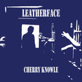 Leatherface - Cherry Knowle - Vinyl Record