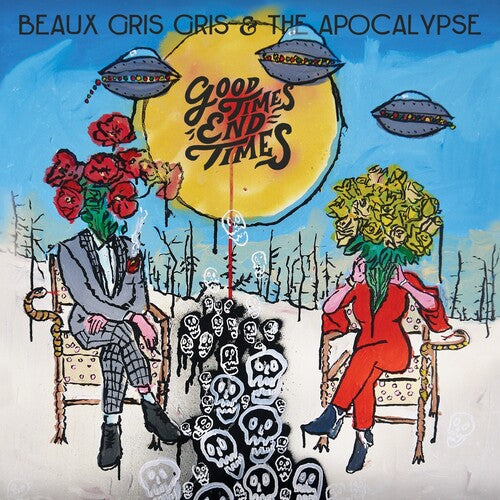 Beaux Gris Gris & The Apocalypse - Good Times End Times - Music CD