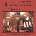Wayne,hayden & The Wallinger String Quartet - Rosenberger Variations: The Romantic - Music CD