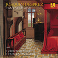 Desprez / Doulce Memoire / Denis Raisin Dadre - Tant Vous Aime - Music CD