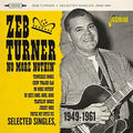 Turner,zeb - No More Nothin: Selected Singles 1949-1961 - Music CD