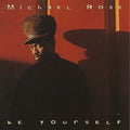 Rose,michael - Be Yourself - Music CD