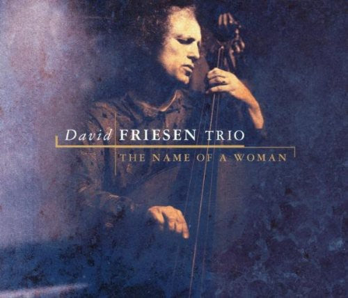 David Friesen - Name Of A Woman [CD]