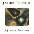 Plotkin,james - Strange Perplexing - Music CD