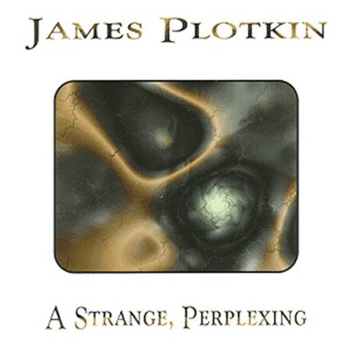 Plotkin,james - Strange Perplexing - Music CD