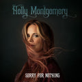 Montgomery,holly - Sorry For Nothing - Music CD