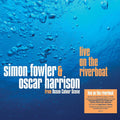 Fowler,simon / Harrison,oscar - Live On The Riverboat - Music CD